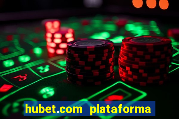 hubet.com plataforma de jogos